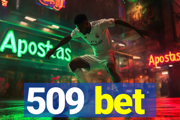 509 bet