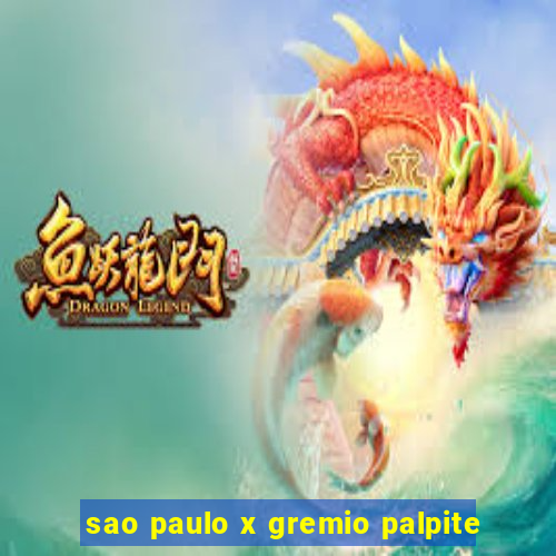 sao paulo x gremio palpite