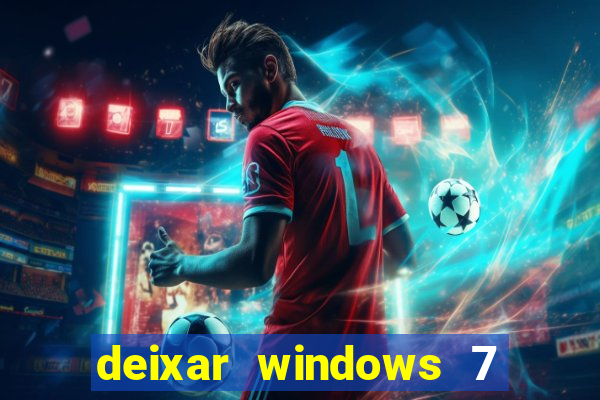 deixar windows 7 mais rapido