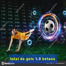 total de gols 1-3 betano