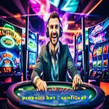 propolis bet 茅 confi谩vel