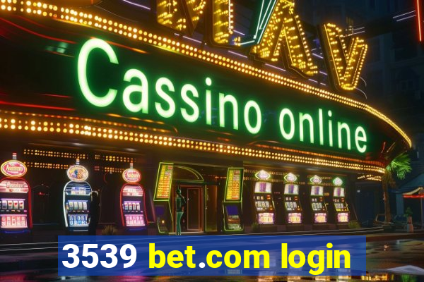 3539 bet.com login