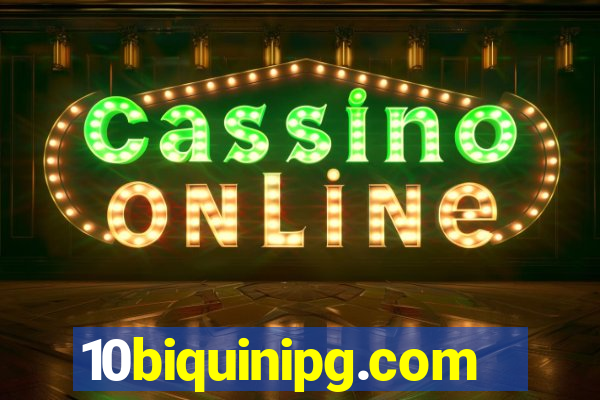 10biquinipg.com