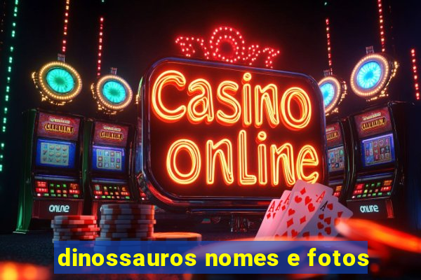 dinossauros nomes e fotos