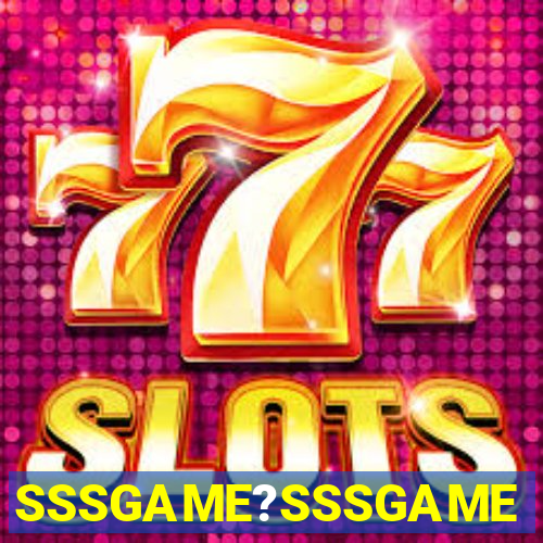 SSSGAME?SSSGAME