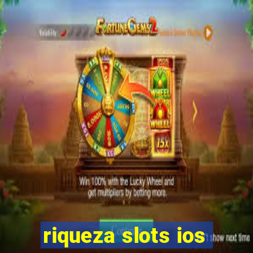riqueza slots ios