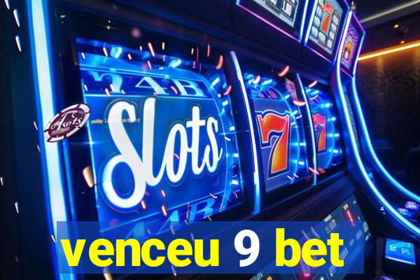 venceu 9 bet