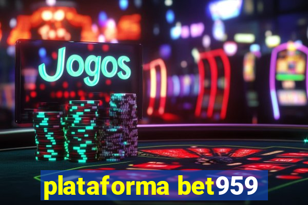 plataforma bet959