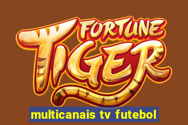multicanais tv futebol