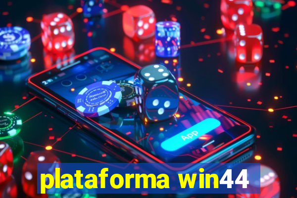 plataforma win44