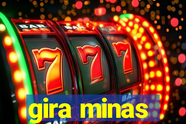 gira minas