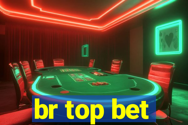 br top bet