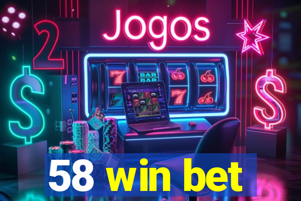 58 win bet