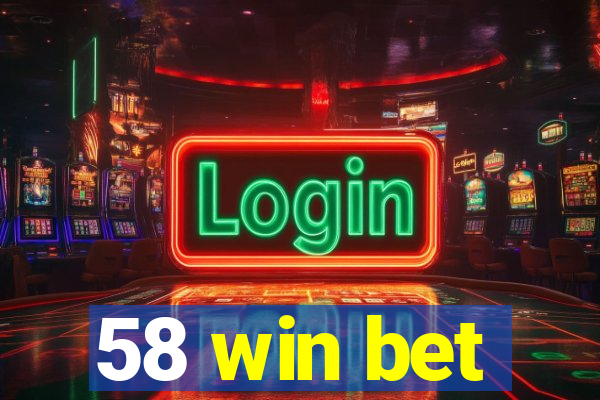 58 win bet