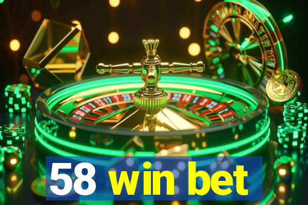 58 win bet