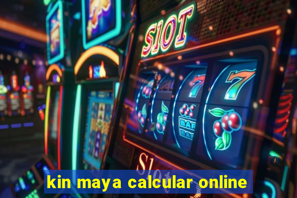 kin maya calcular online