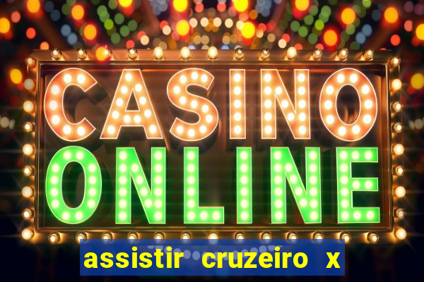 assistir cruzeiro x corinthians ao vivo gratis