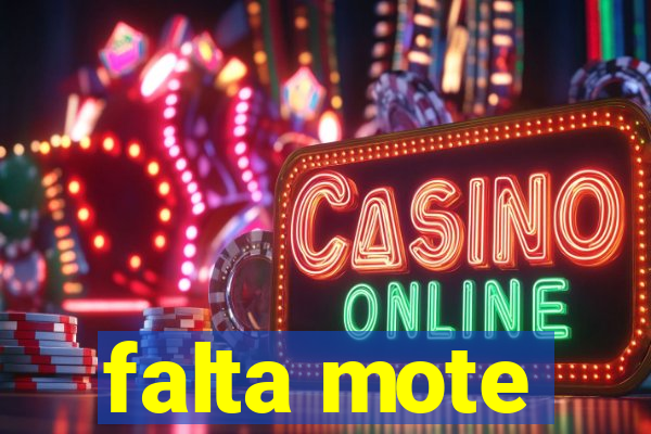 falta mote