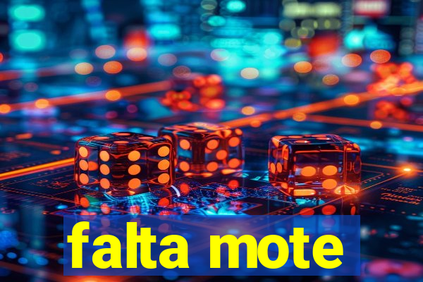 falta mote