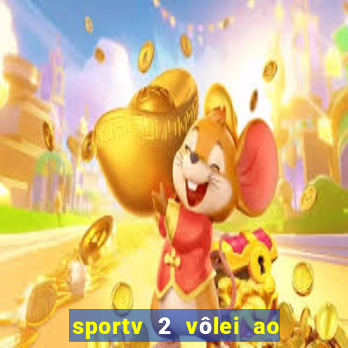 sportv 2 vôlei ao vivo online grátis