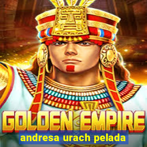 andresa urach pelada