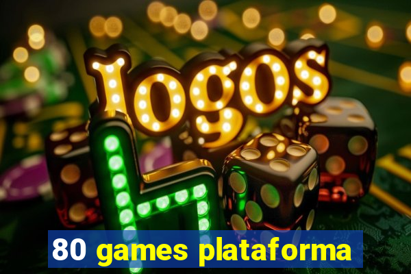 80 games plataforma