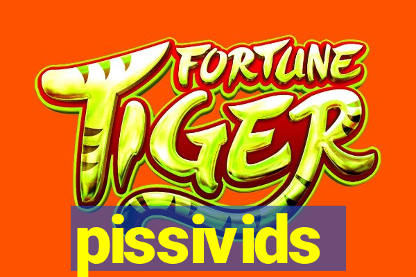 pissivids