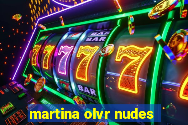 martina olvr nudes