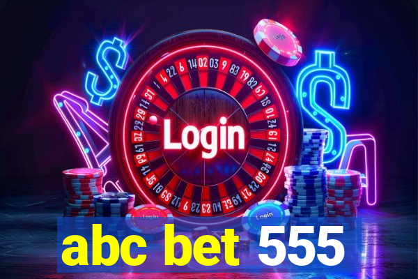 abc bet 555