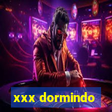 xxx dormindo