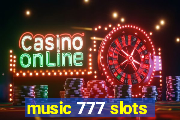 music 777 slots
