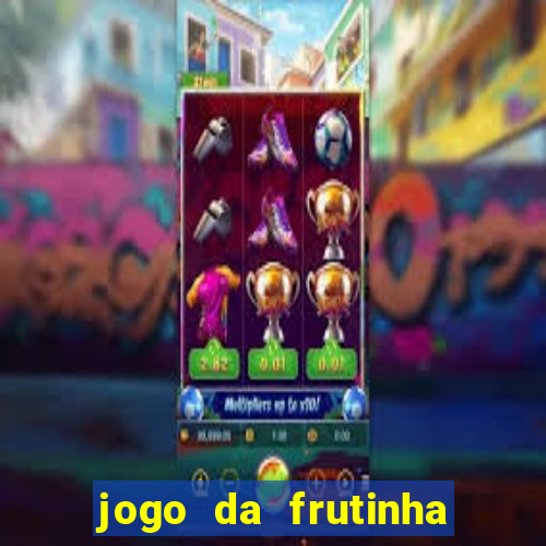 jogo da frutinha que paga no pix