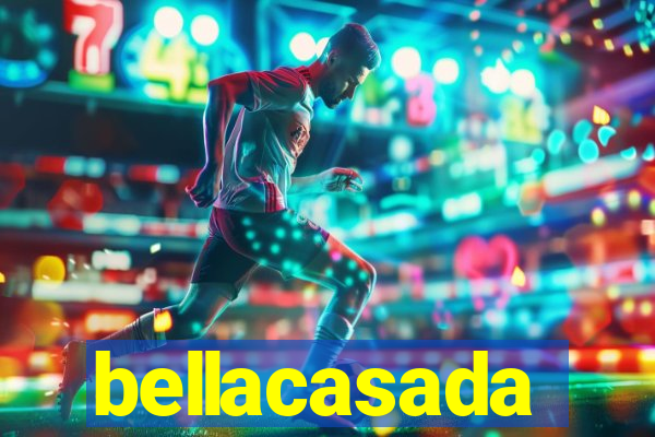 bellacasada