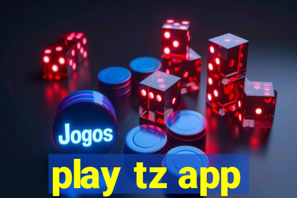 play tz app