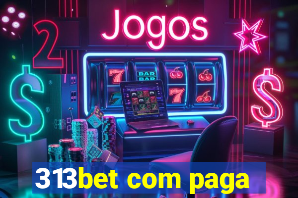 313bet com paga