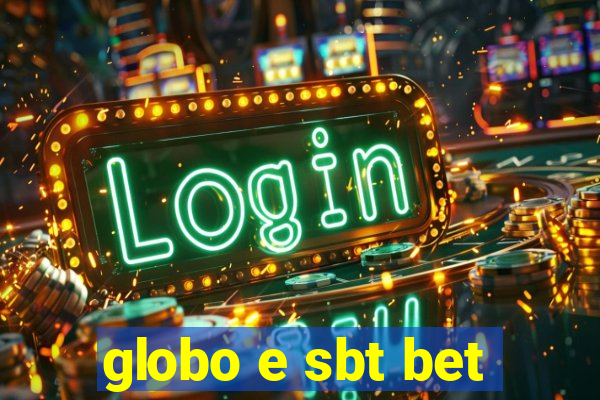 globo e sbt bet