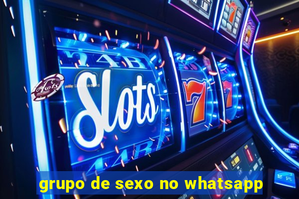 grupo de sexo no whatsapp