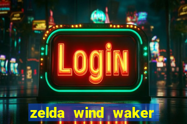 zelda wind waker rom pt br