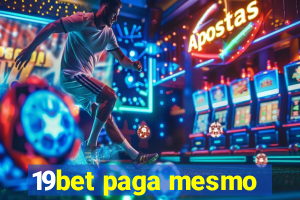 19bet paga mesmo