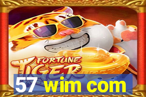 57 wim com