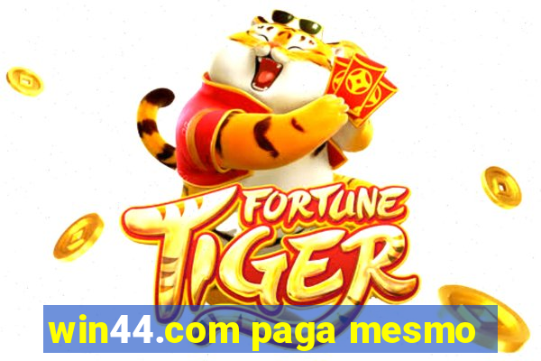 win44.com paga mesmo