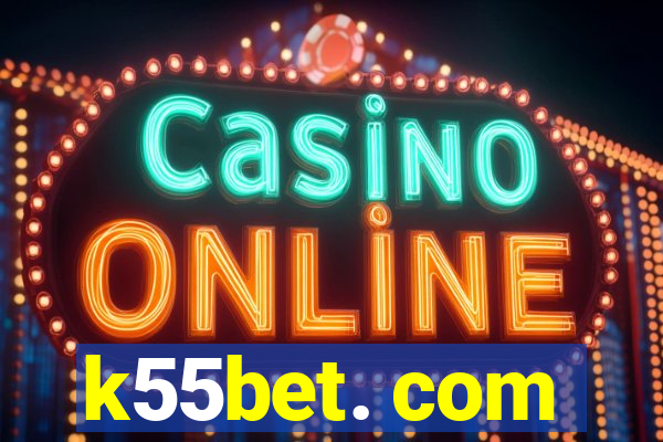 k55bet. com
