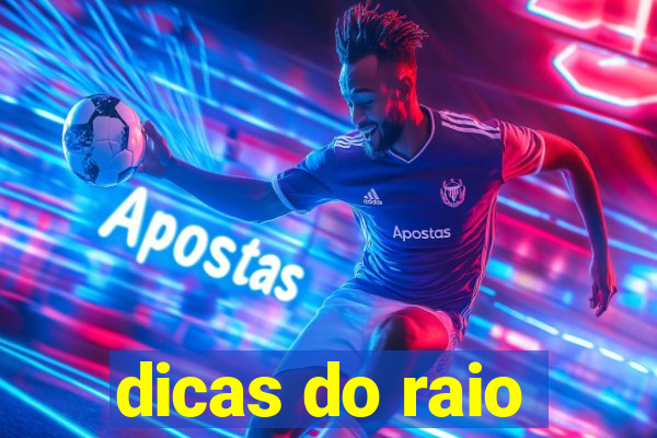 dicas do raio