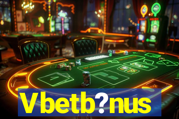 Vbetb?nus