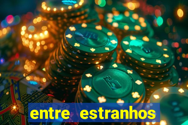 entre estranhos final explicado