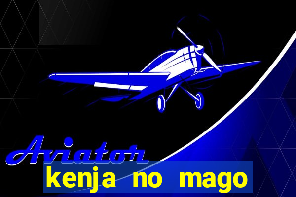 kenja no mago dublado 1 temporada