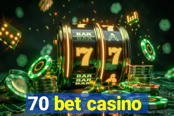 70 bet casino