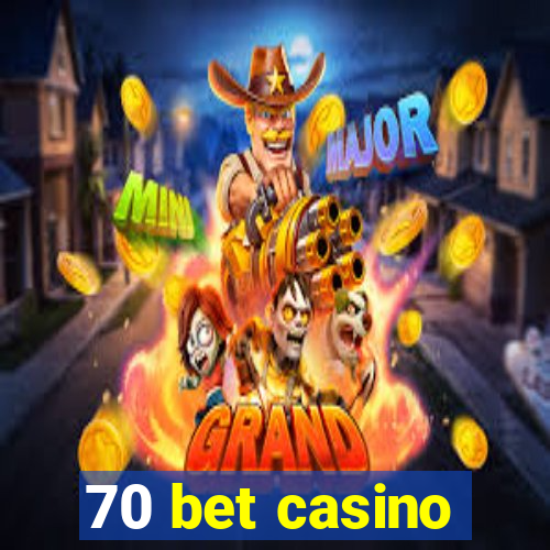 70 bet casino