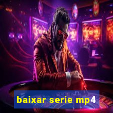 baixar serie mp4