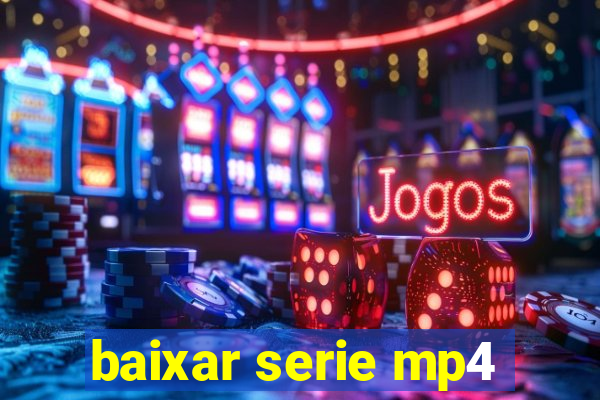 baixar serie mp4